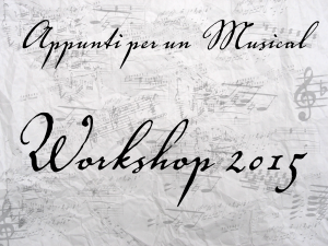 Appunti per un Musical Workshop 2015